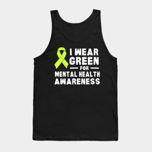 I Wear Green For Mental Health Awareness Month Tank Top